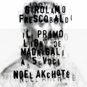 Frescobaldi: Il primo libro de' madrigali - Girolamo Frescobaldi