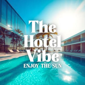 Enjoy The Sun - The Hotel Vibe