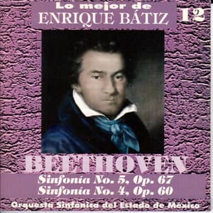 Lo Mejor de Enrique Bátiz Vol. 12: Beethoven Sinfonías 5 y 4 - Ludwig van Beethoven