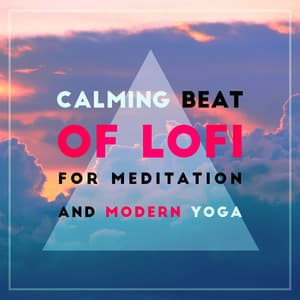 Calming Beat of Lofi for Meditation and Modern Yoga - Chillout Music Masters