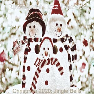 Christmas 2020: Jingle Bells - Restaurant Jazz Classics
