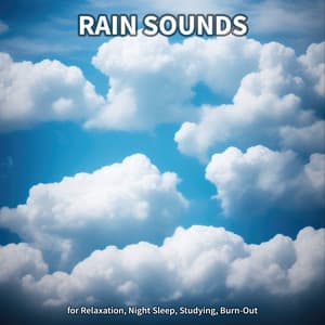#1 Rain Sounds for Relaxation, Night Sleep, Studying, Burn-Out - Rain Sounds