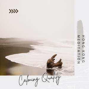 Calming Quality - Hong Kong Meditation