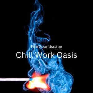 Fire Soundscape: Chill Work Oasis - Energy Orbiting