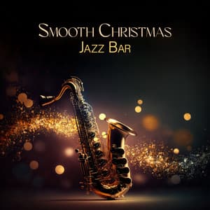 Smooth Christmas Jazz Bar - Ultimate Christmas Songs