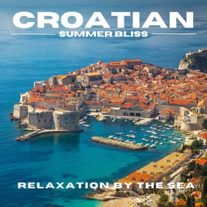 Croatian Summer Bliss Relaxation by the Sea - Beach Sounds and Ocean Waves
