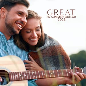 Great 15 Summer Guitar 2023 - Acoustic Relaxation Vibes