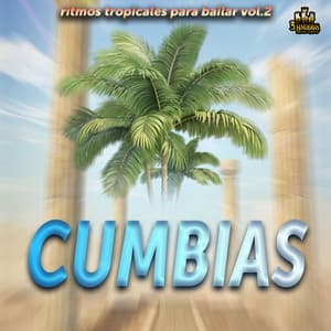 Ritmos Tropicales Para Bailar Vol. 2 - CUMBIAS