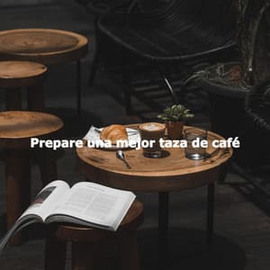 Prepare una mejor taza de café - Música para Bares