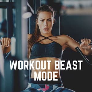 Workout Beast Mode - Workout Music