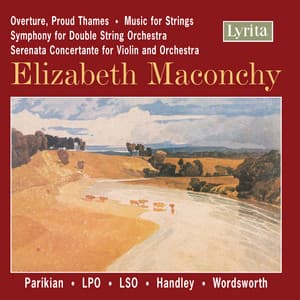 Maconchy: Orchestral Works - Elizabeth Maconchy