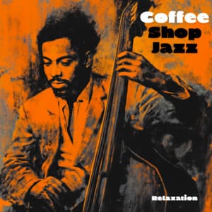 Coffee Shop Jazz Relaxation - Coffee Shop Music
