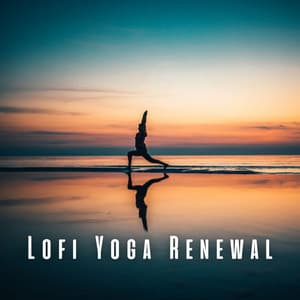 Lofi Yoga Renewal: A Soundtrack for Your Journey - lofi
