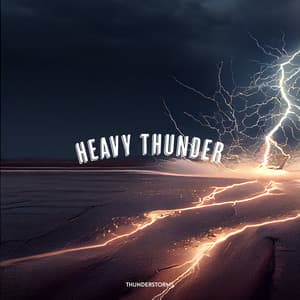 Heavy Thunder - Thunderstorms