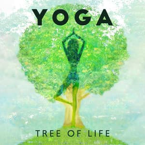 Yoga Tree of Life: New Age Music, Nature Sounds, Meditation Instrumental Music, Harmony & Balance - Balanced Yoga Life