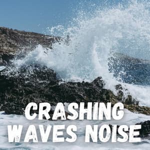 Crashing Waves Noise - White Noise