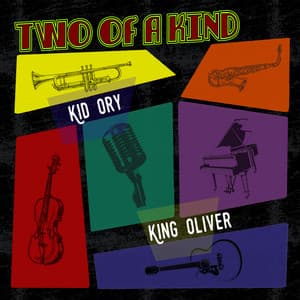 Two of a Kind: Kid Ory & King Oliver - Kid Ory