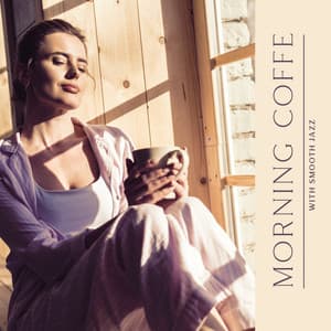 Morning Coffee with Smooth Jazz: Mellow Jazz Vibes to Start a New Day - Smooth Jazz Music Ensemble