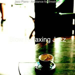 Jazz Piano - Ambiance for Breakfast - Slow Relaxing Jazz