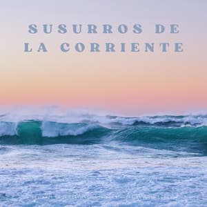 Susurros De La Corriente: Sonidos Binaurales Junto Al Agua - Sistema de ritmos binaurales