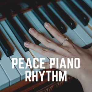 Peace Piano Rhythm - Bedtime Piano