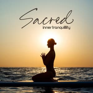 Sacred Inner Tranquillity - Meditation For Stress Reduction, Music for Yoga Relaxation - Yoga Relaxation Music