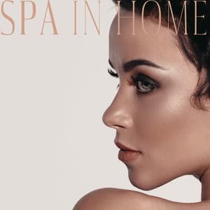 Spa in Home: Music for Take Care Of Your Body - Relaxing Spa Music Zone