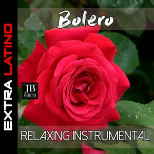 Bolero Relaxing Instrumental - Extra Latino