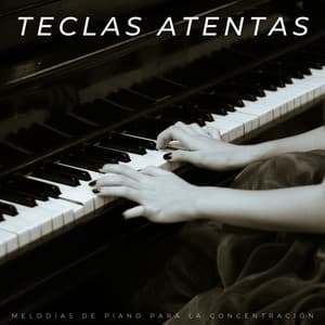 Teclas Atentas: Melodías De Piano Para La Concentración - Novela de piano