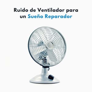 Ruido De Ventilador Para Un Sueño Reparador - Ruido blanco en bucle