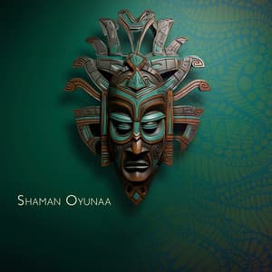 Shamanic Vision Quest - Shaman Oyunaa