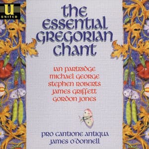 The Essential Gregorian Chant - Pro Cantione Antiqua