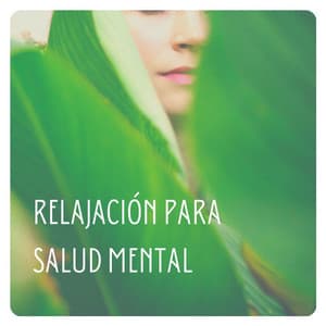 Relajación para Salud Mental: Música Instrumental para Limpiar y Calmar la Mente - Serenidad Alvez