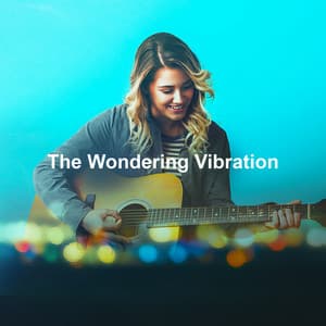 The Wondering Vibration - Relaxing Guitar Crew