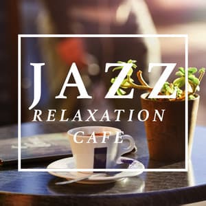 Jazz Relaxation Cafe - Jazz Instrumental Songs Cafe