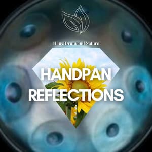 Handpan Reflections, Nature Noise - Hang Drum and Nature