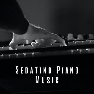 Sedating Piano Music - Tranquility Piano