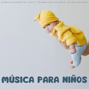 Música Para Niños: Ruidos Relajantes De Lluvia Y Truenos Para Relajar A Los Más Pequeños - Lluvia y Truenos