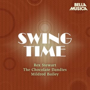 Swing Time: Rex Stewart - The Chocolate Dandies - Mildred Bailey - Rex Stewart