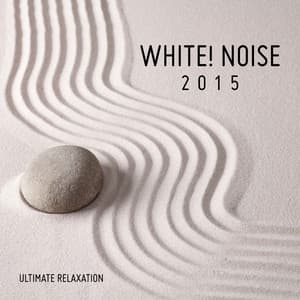 White! Noise 2015 - Ultimate Relaxation