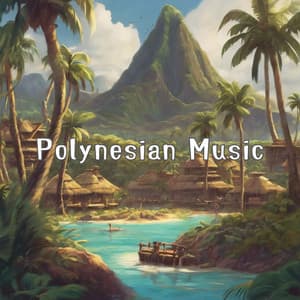 Polynesian Music: Manifestations of Powerful Mana - Total Relax Music Ambient