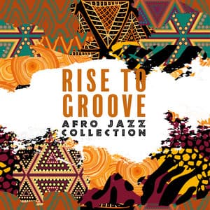 Rise to Groove: Afro Jazz Collection - John Devson