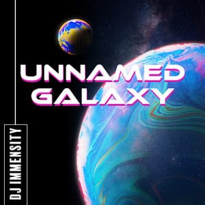 Unnamed Galaxy - DJ Immensity
