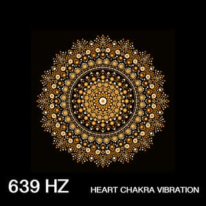 639 Hz Heart Chakra Vibration - Sound Traveller