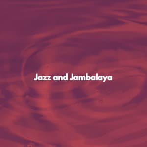 Jazz and Jambalaya - Cafe Music
