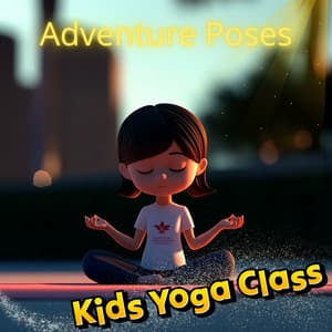 Adventure Poses: Yoga Stories for Kids - Kids Yoga Class