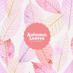 Autumn Leaves - Ray Brown