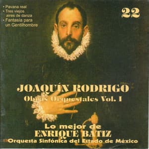 Lo Mejor de Enrique Bátiz, Vol. 22: Joaquin Rodrigo - Obras Orquestales, Vol. 1 - Joaquín Rodrigo