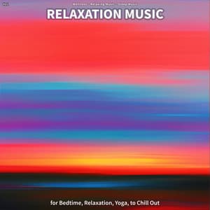 #01 Relaxation Music for Bedtime, Relaxation, Yoga, to Chill Out - Wellness