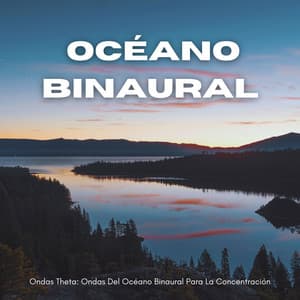 Ondas Theta: Ondas Del Océano Binaural Para La Concentración - Ondas Alfa Puras